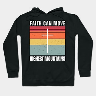 Faith can move highest mountains Hoodie